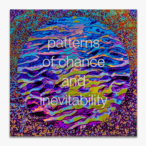 patterns of chance and inevitability